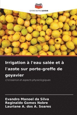 bokomslag Irrigation à l'eau salée et à l'azote sur porte-greffe de goyavier