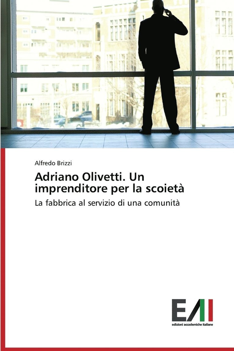 Adriano Olivetti. Un imprenditore per la scoiet 1