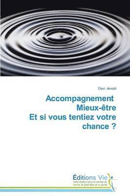 bokomslag Accompagnement Mieux-Etre Et Si Vous Tentiez Votre Chance ?