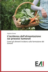 bokomslag L'incidenza dell'alimentazione sui processi tumorali