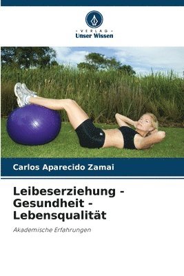 bokomslag Leibeserziehung - Gesundheit - Lebensqualität
