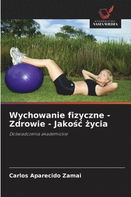 bokomslag Wychowanie fizyczne - Zdrowie - Jako?c ?ycia