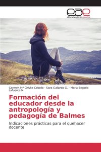 bokomslag Formacin del educador desde la antropologa y pedagoga de Balmes