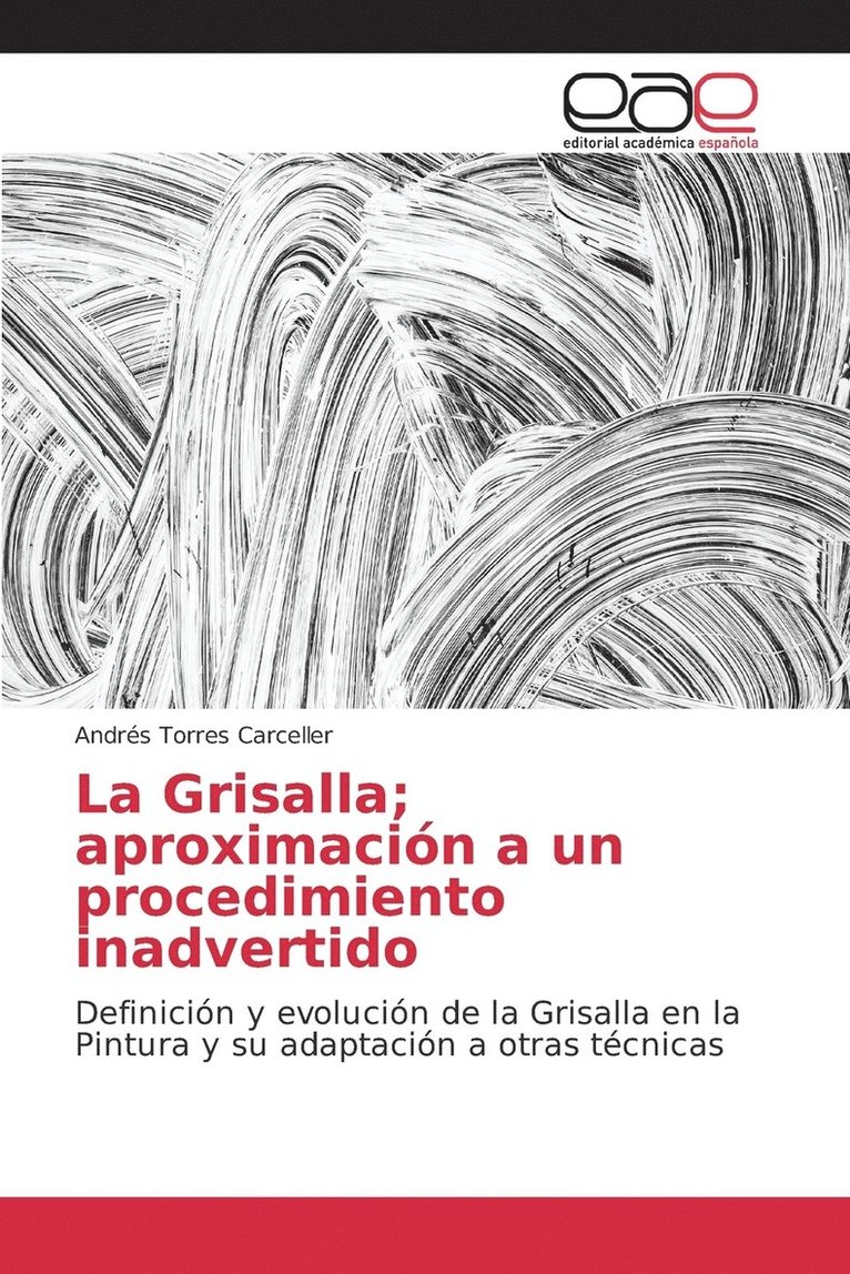 La Grisalla; aproximacin a un procedimiento inadvertido 1