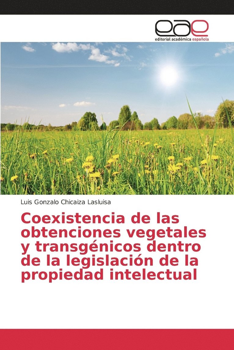 Coexistencia de las obtenciones vegetales y transgnicos dentro de la legislacin de la propiedad intelectual 1