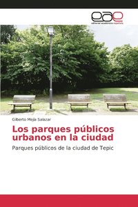 bokomslag Los parques pblicos urbanos en la ciudad
