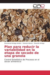 bokomslag Plan para reducir la variabilidad en la etapa de secado de una granola