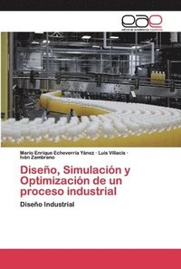 bokomslag Diseo, Simulacin y Optimizacin de un proceso industrial