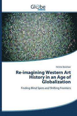 Re-imagining Western Art History in an Age of Globalization 1