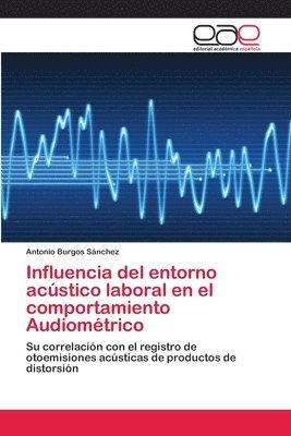 Influencia del entorno acustico laboral en el comportamiento Audiometrico 1