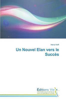bokomslag Un Nouvel Elan Vers Le Succès