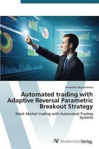 bokomslag Automated trading with Adaptive Reversal Parametric Breakout Strategy