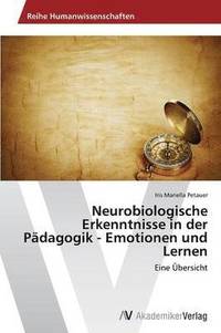 bokomslag Neurobiologische Erkenntnisse in der Pdagogik - Emotionen und Lernen