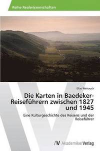bokomslag Die Karten in Baedeker-Reisefhrern zwischen 1827 und 1945