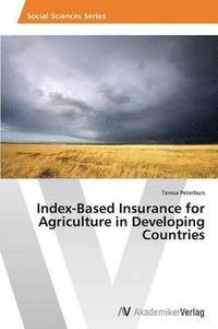 bokomslag Index-Based Insurance for Agriculture in Developing Countries