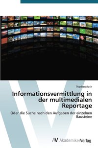 bokomslag Informationsvermittlung in der multimedialen Reportage