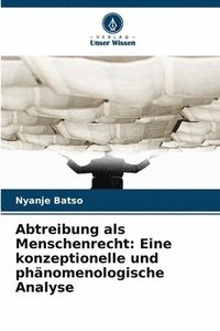 bokomslag Abtreibung als Menschenrecht: Eine konzeptionelle und phänomenologische Analyse