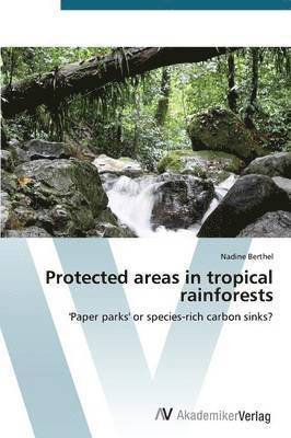 bokomslag Protected areas in tropical rainforests