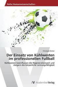 bokomslag Der Einsatz von Khlwesten im professionellen Fuball