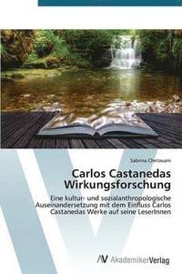 bokomslag Carlos Castanedas Wirkungsforschung