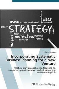 bokomslag Incorporating Systematic Business Planning for a New Venture
