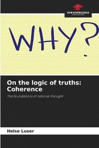 bokomslag On the logic of truths