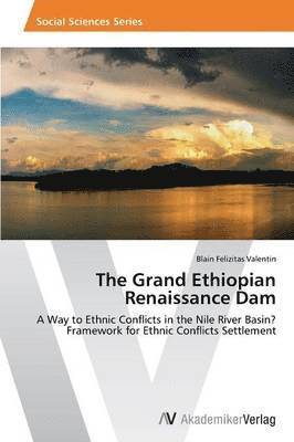Valentin Blain Felizitas, Blain Felizitas Valentin - Grand Ethiopian Renaissance Dam, Häftad