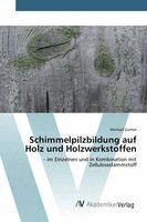 Michael Gomm - Schimmelpilzbildung auf Holz und Holzwerkstoffen, Häftad