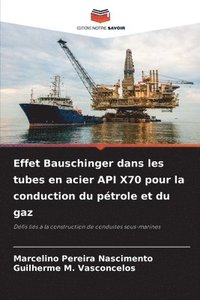 bokomslag Effet Bauschinger dans les tubes en acier API X70 pour la conduction du pétrole et du gaz