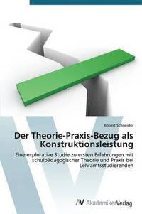 bokomslag Der Theorie-Praxis-Bezug als Konstruktionsleistung