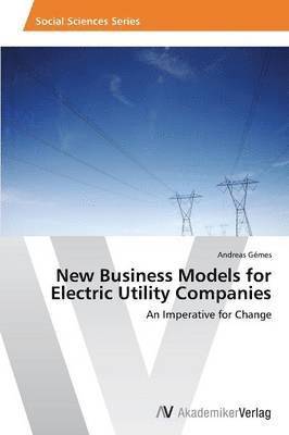 bokomslag New Business Models for Electric Utility Companies