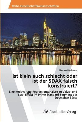 bokomslag Ist klein auch schlecht oder ist der SDAX falsch konstruiert?