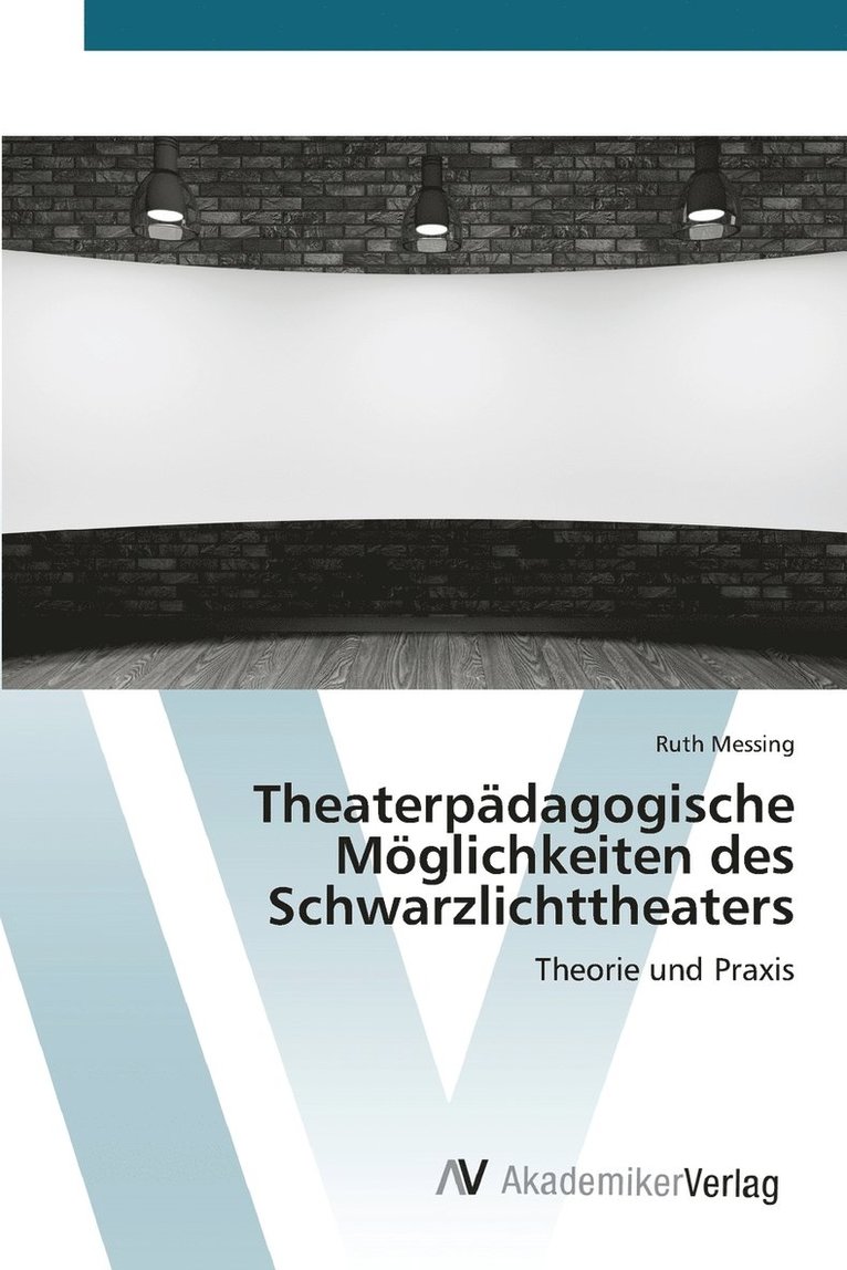 Theaterpdagogische Mglichkeiten des Schwarzlichttheaters 1