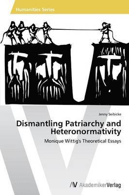 Dismantling Patriarchy and Heteronormativity 1