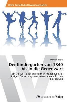 bokomslag Der Kindergarten von 1840 bis in die Gegenwart