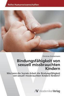 bokomslag Bindungsfhigkeit von sexuell missbrauchten Kindern