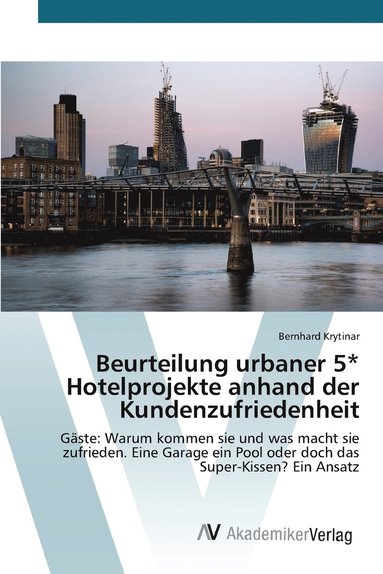bokomslag Beurteilung urbaner 5* Hotelprojekte anhand der Kundenzufriedenheit