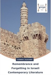 bokomslag Remembrance and Forgetting in Israeli Contemporary Literature