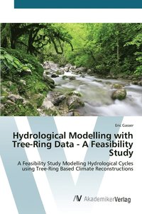 bokomslag Hydrological Modelling with Tree-Ring Data - A Feasibility Study