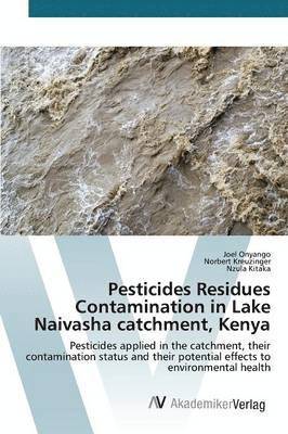 Pesticides Residues Contamination in Lake Naivasha catchment, Kenya 1