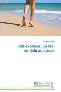 bokomslag Réflexologie, Un Vrai Remède Au Stress