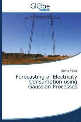 bokomslag Forecasting of Electricity Consumption Using Gaussian Processes