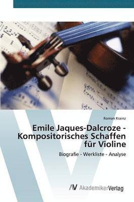 Emile Jaques-Dalcroze - Kompositorisches Schaffen fr Violine 1