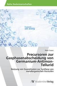 bokomslag Precursoren zur Gasphasenabscheidung von Germanium-Antimon-Tellurid