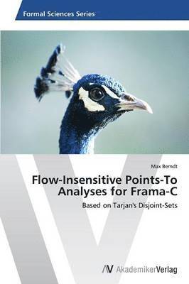 bokomslag Flow-Insensitive Points-To Analyses for Frama-C