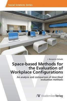 Space-based Methods for the Evaluation of Workplace Configurations 1