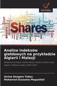 bokomslag Analiza indeksów gieldowych na przykladzie Algierii i Malezji