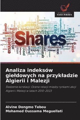 Analiza indeksów gieldowych na przykladzie Algierii i Malezji
