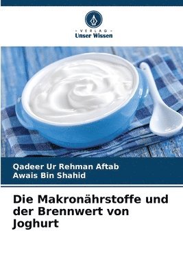 bokomslag Die Makronährstoffe und der Brennwert von Joghurt
