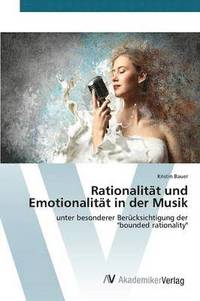 bokomslag Rationalitt und Emotionalitt in der Musik